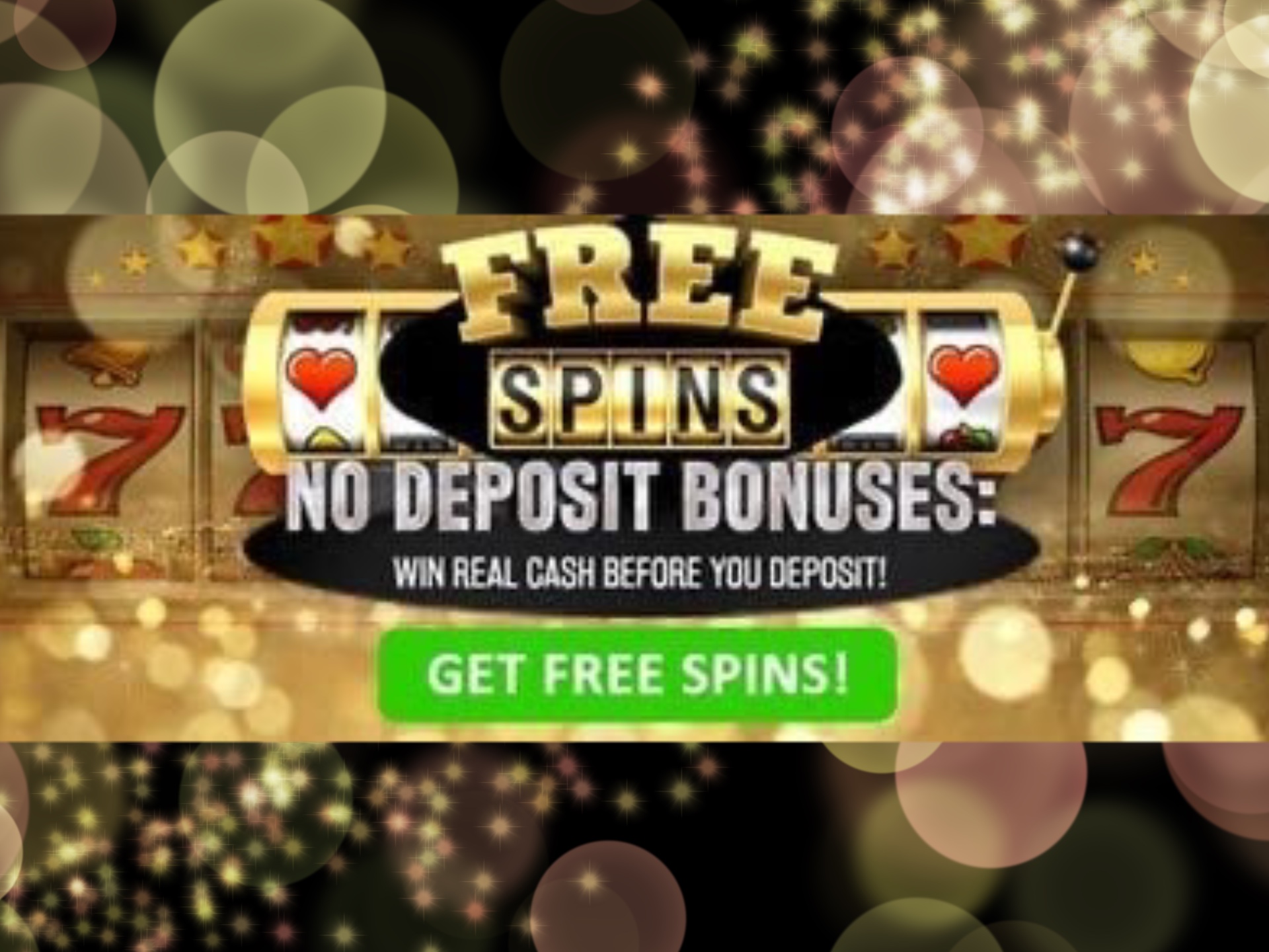 You can use your free money bonus to play favorite casino games without using your own money.