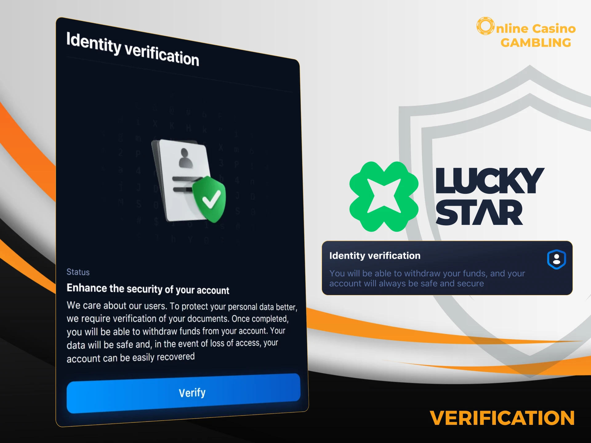 Verification in Lucky Star helps to confirm players identities and ensures the security of their accounts.