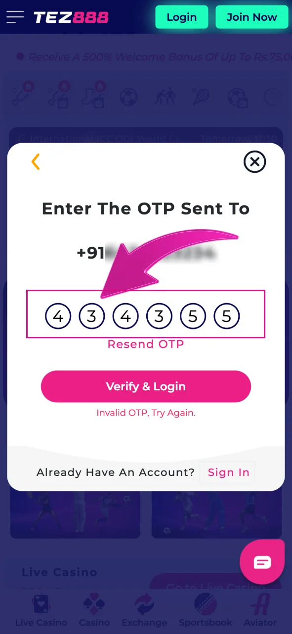 Verify your Tez888 account with OTP and start playing now.